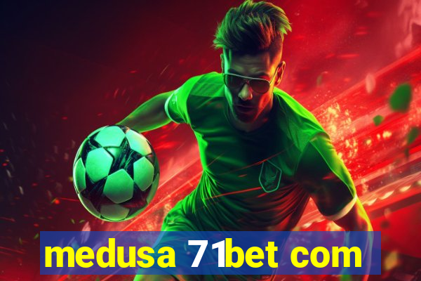medusa 71bet com